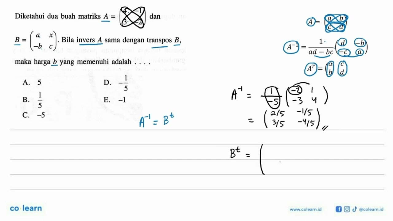 4Diketahui dua buah matriks A=(4 -1 3 -2) dan B=(a x -b c).