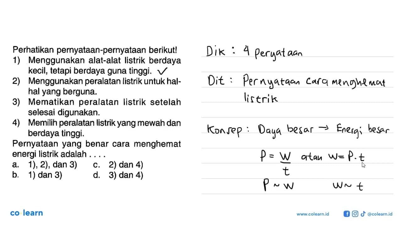 Perhatikan pernyataan-pernyataan berikut! 1) Menggunakan