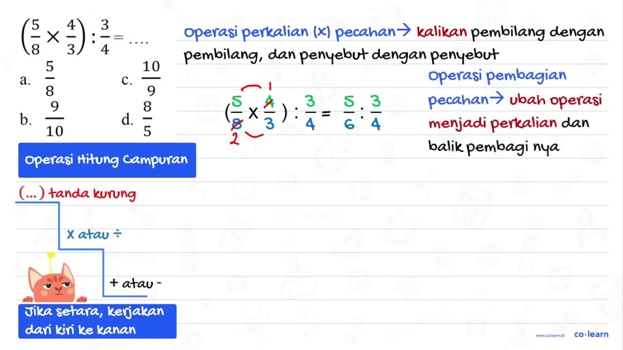 ((5)/(8) x (4)/(3)): (3)/(4)=... a. (5)/(8) c. (10)/(9) b.