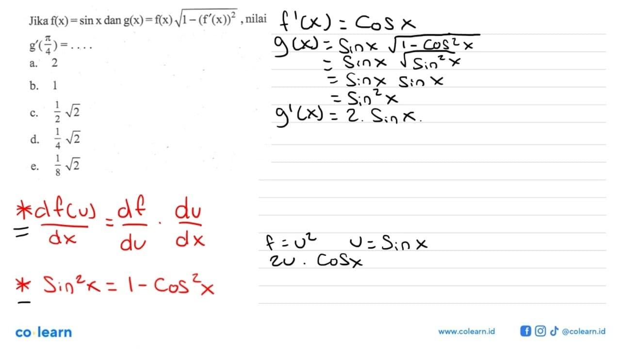 Jika f(x)= sin x dan g(x) = f(x)akar(1 - f'(x))^2), nilai