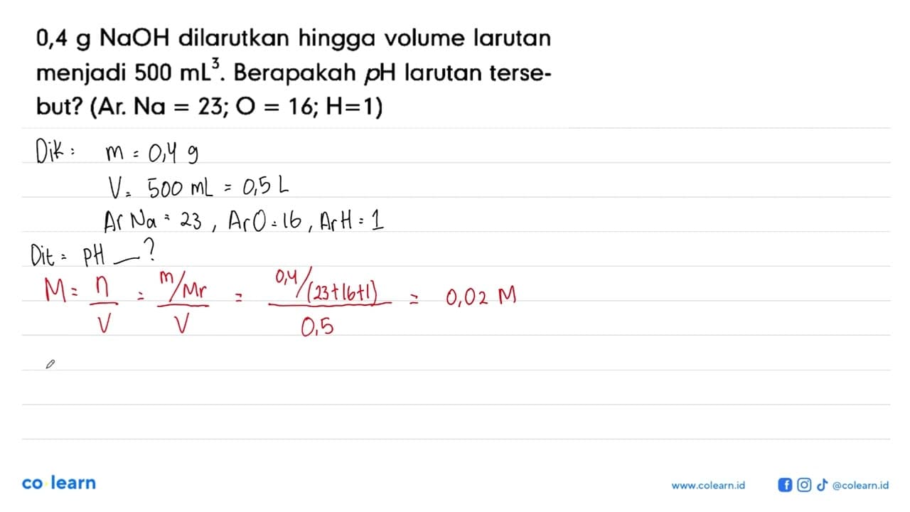 0,4 g NaOH dilarutkan hingga volume larutan menjadi 500