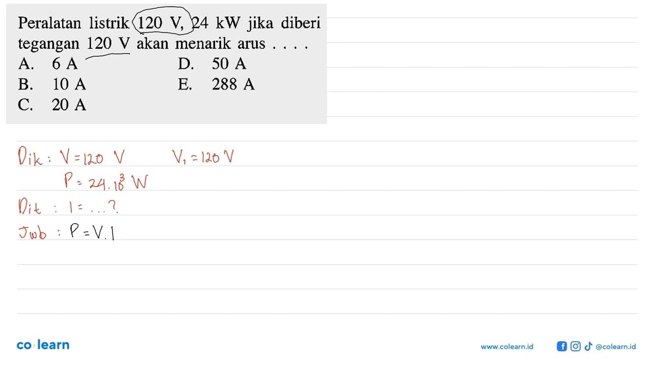 Peralatan listrik 120 V, 24 kW jika diberi tegangan 120 V