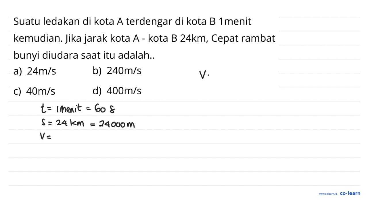 Suatu ledakan di kota A terdengar di kota B 1 menit