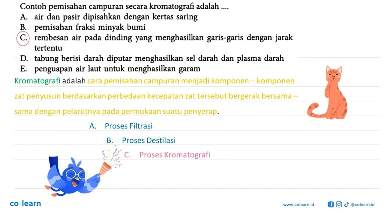 Contoh pemisahan campuran secara kromatografi adalah ....