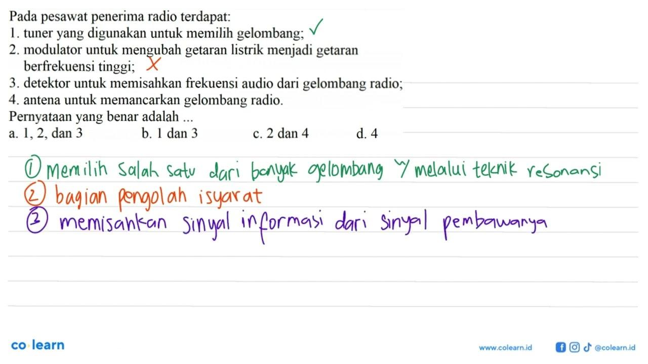 Pada pesawat penerima radio terdapat: 1. tuner yang