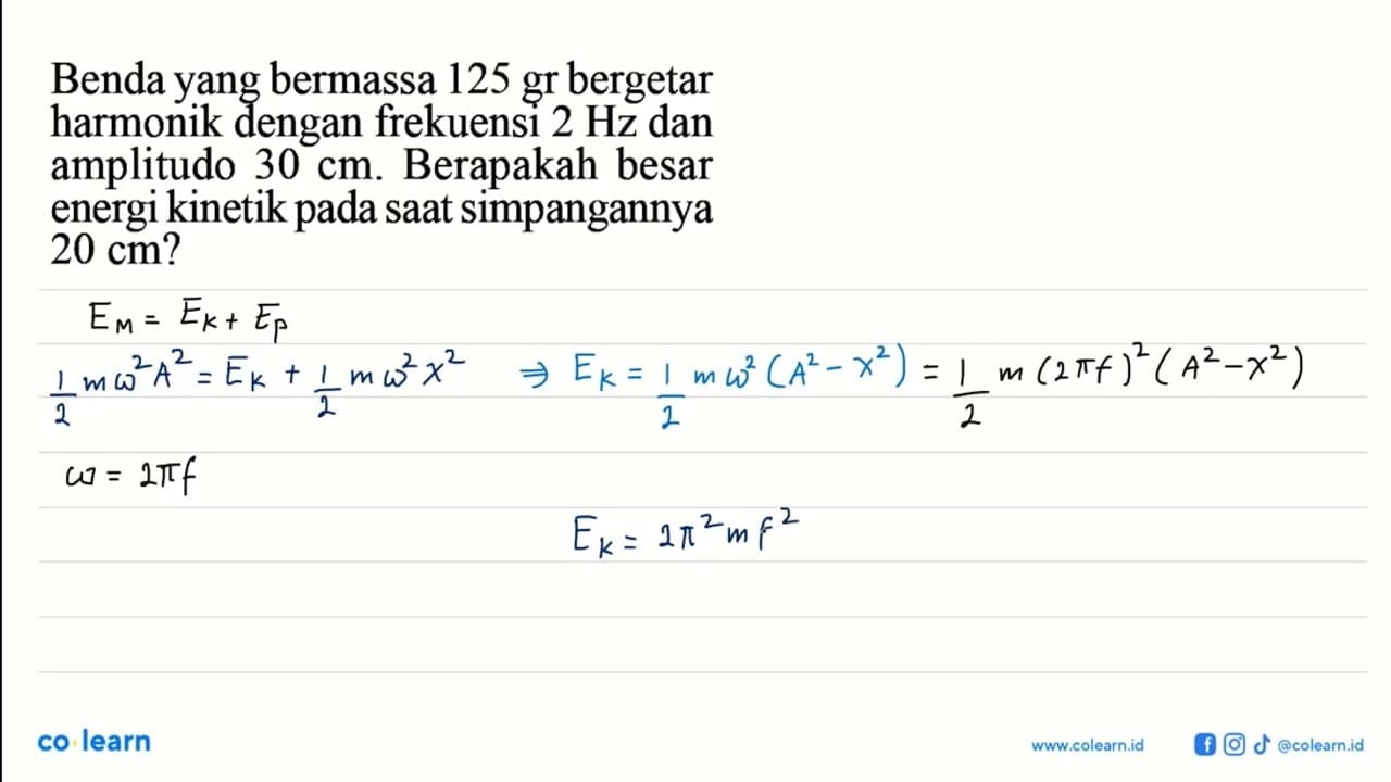 Benda yang bermassa 125 gr bergetar harmonik dengan