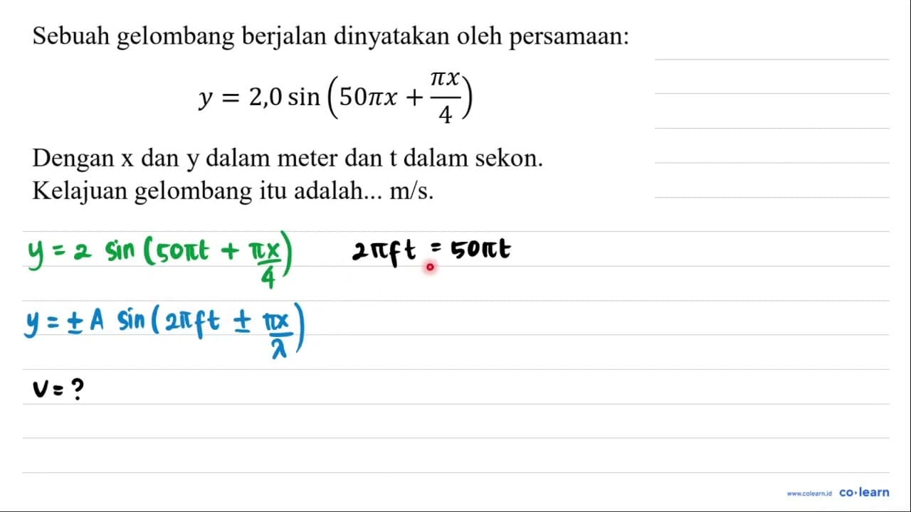 Sebuah gelombang berjalan dinyatakan oleh persamaan: y=2,0