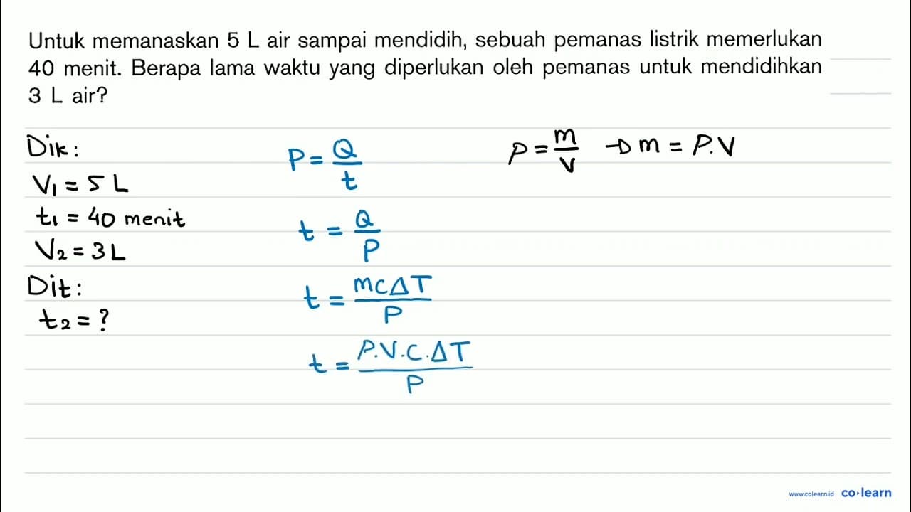 Untuk memanaskan 5 ~L air sampai mendidih, sebuah pemanas