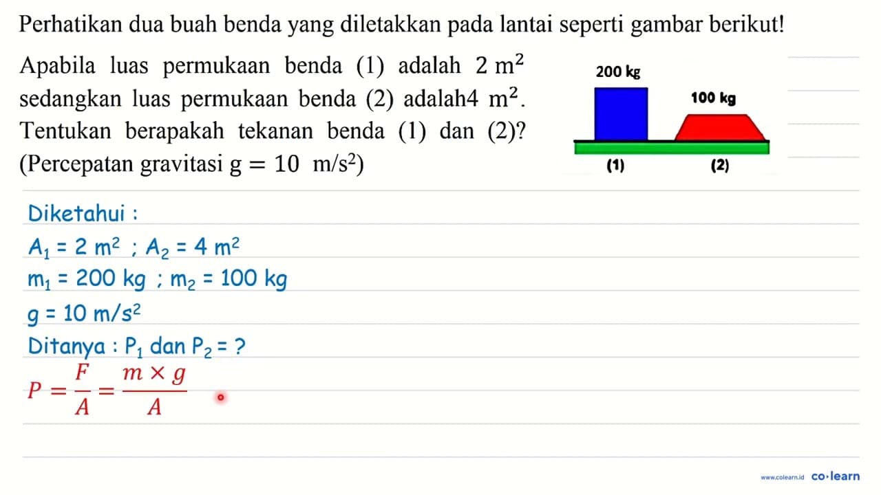 Perhatikan dua buah benda yang diletakkan pada lantai