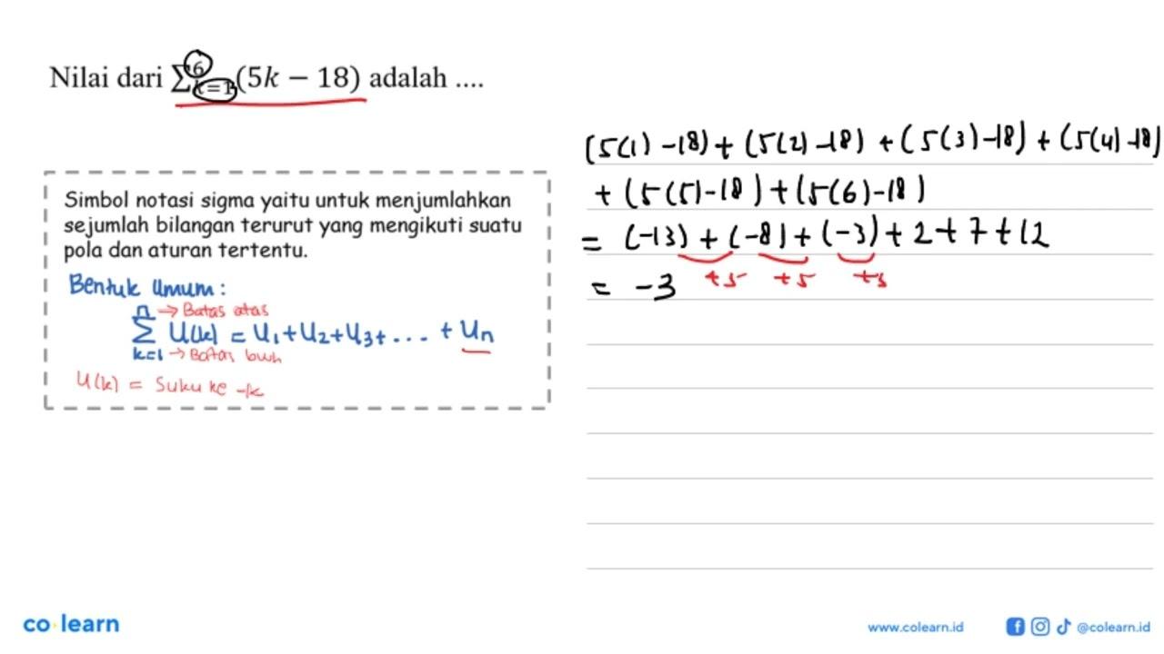 Nilai dari sigma k=1 6 (5k-18) adalah ....