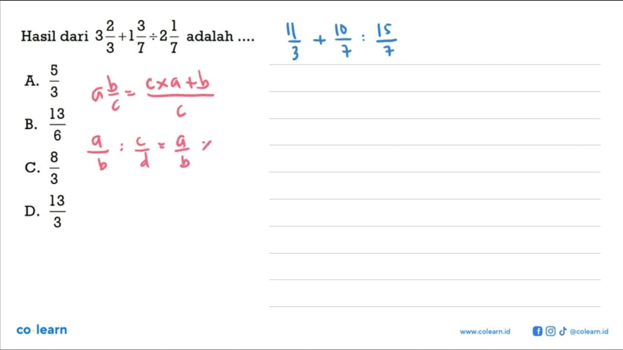 Hasil dari 3 2/3 + 1 3/7 : 2 1/7 adalah...