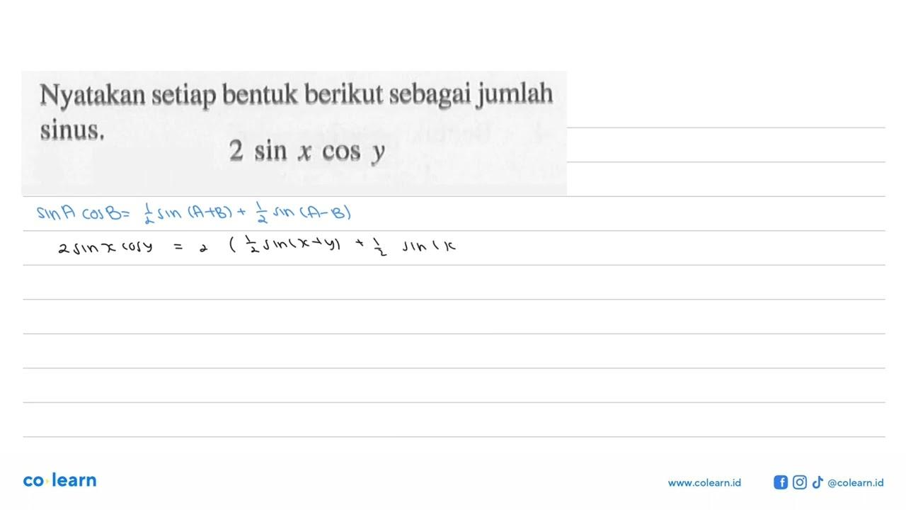 Nyatakan setiap bentuk berikut sebagai jumlah sinus. 2 sin