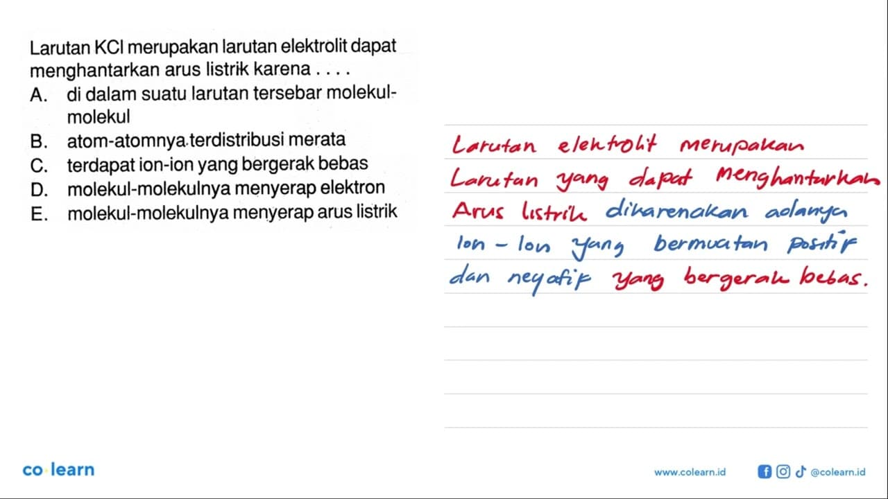 Larutan KCI merupakan larutan elektrolit dapat