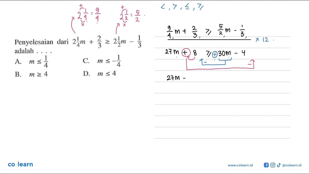 Penyelesaian dari 2 1/4 m + 2/3 >= 2 1/2 m - 1/3 adalah....