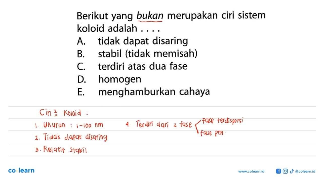 Berikut yang bukan merupakan ciri sistem koloid adalah