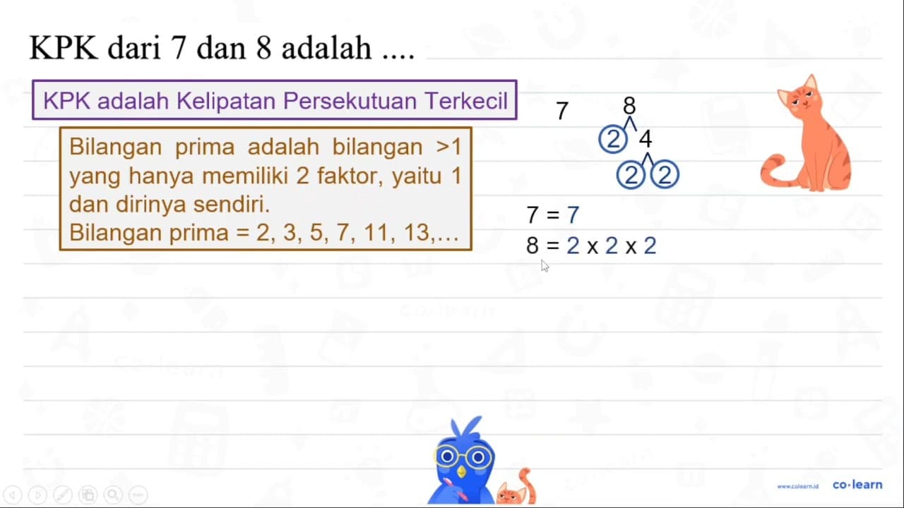 KPK dari 7 dan 8 adalah ....