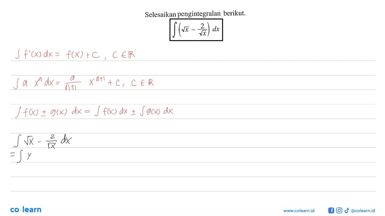 Selesaikan pengintegralan berikut. integral