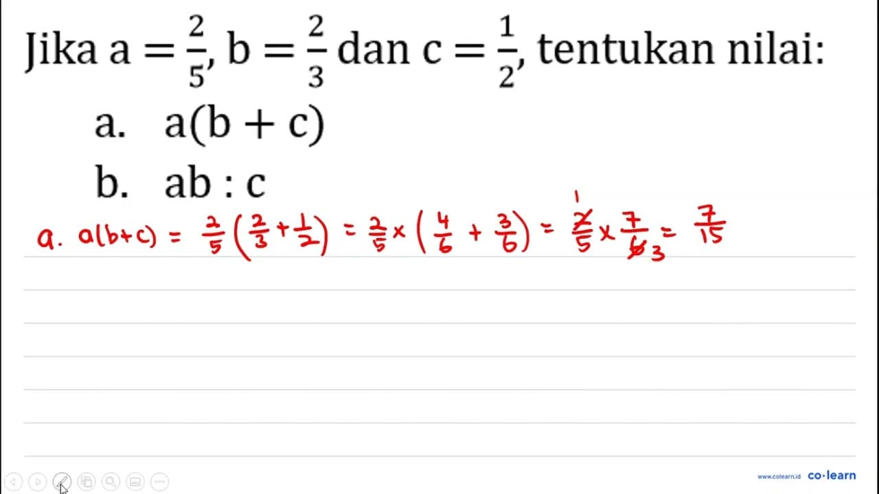 Jika a=(2)/(5), ~b=(2)/(3) dan c=1/2 , tentukan nilai: a.