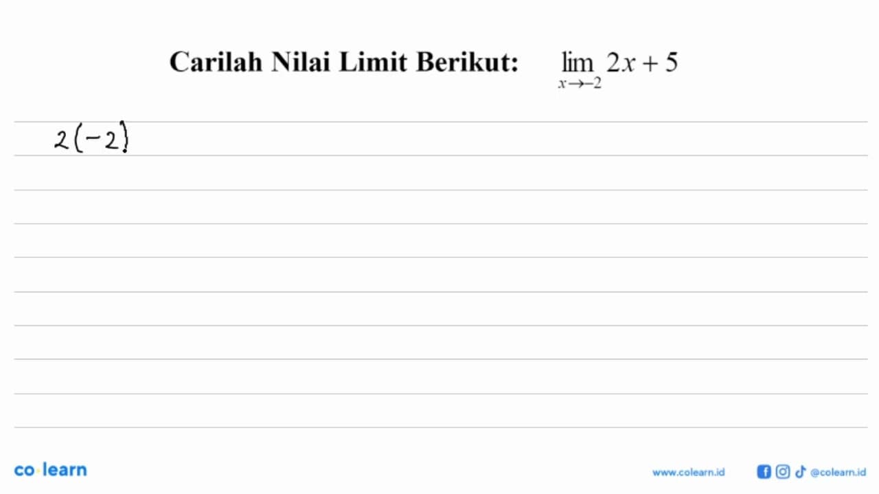 Carilah Nilai Limit Berikut: limit x->-2 2x+5