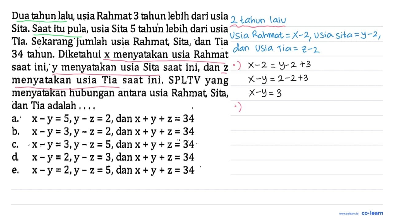 Dua tahun lalu, usia Rahmat 3 tahun lebih dari usia Sita.