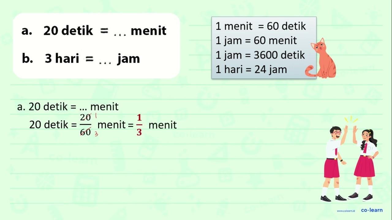 a. 20 detik= ... menit b. 3 hari = ... jam