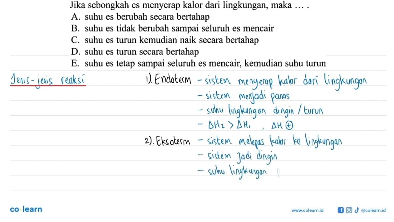 Jika sebongkah es menyerap kalor dari lingkungan, maka ....