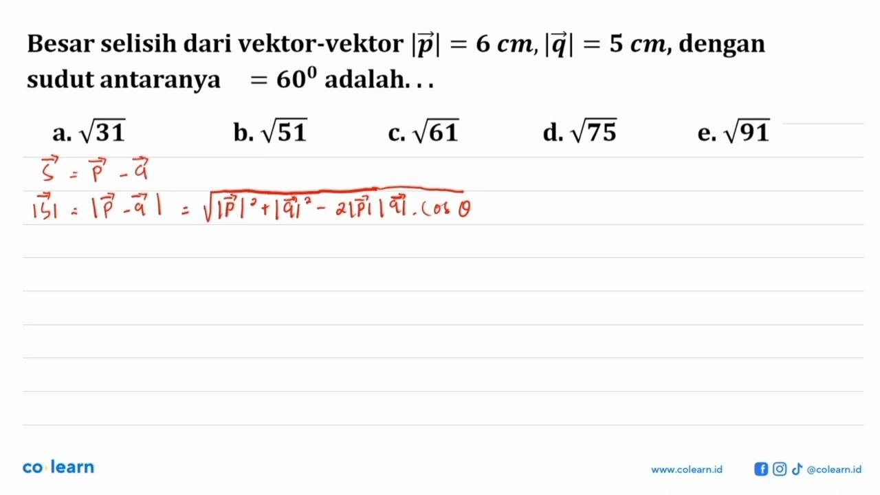 Besar selisih dari vektor-vektor |p| = 6 cm, |q| = 5 cm,