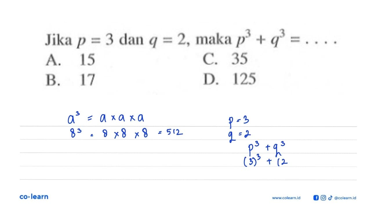 Jika p = 3 dan q = 2, maka p^3 + q^3 =...