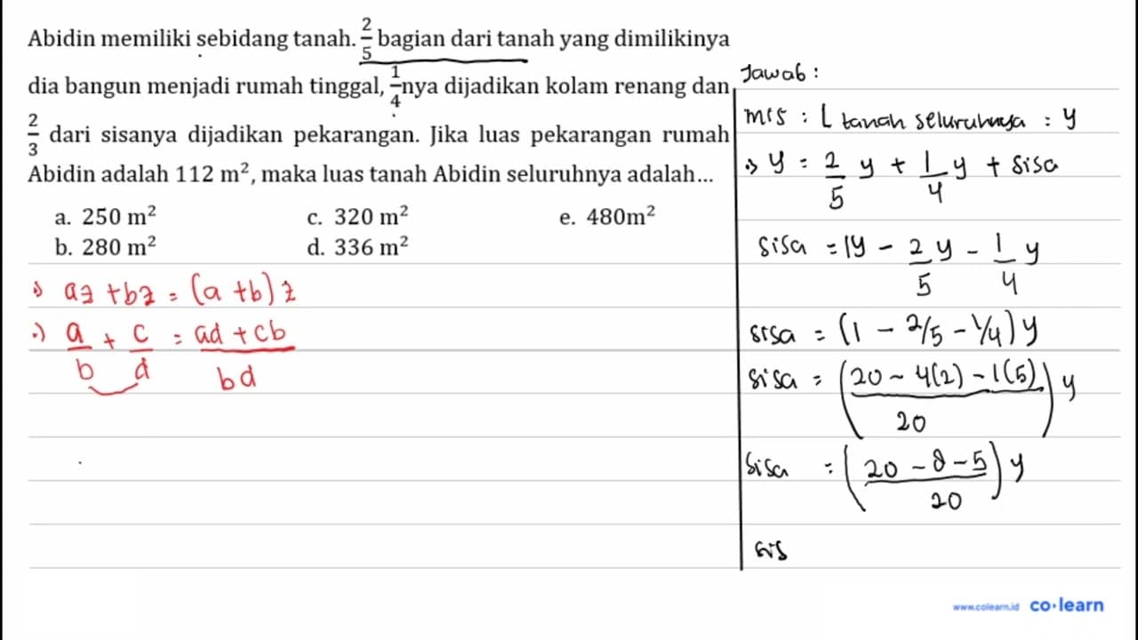 Abidin memiliki sebidang tanah. 2/5 bagian dari tanah yang