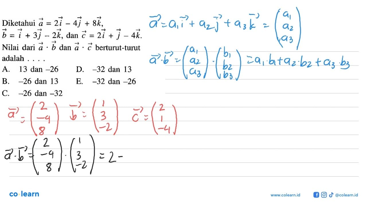 Diketahui vektor a=2i-4j+8k, vektor b=i+3j-2k, dan vektor