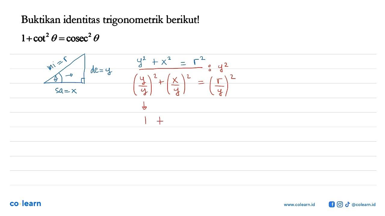 Buktikan identitas trigonometrik berikut!1 + cot^2theta =