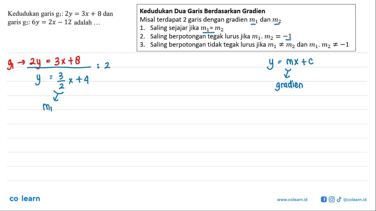 Kedudukan garis g1: 2y=3x+8 dan garis g2: 6y=2x-12 adalah