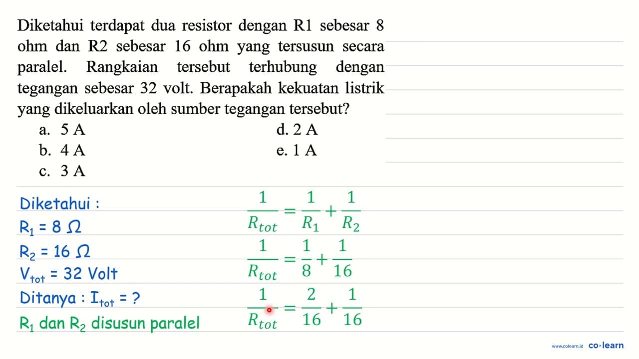 Diketahui terdapat dua resistor dengan R 1 sebesar 8 ohm