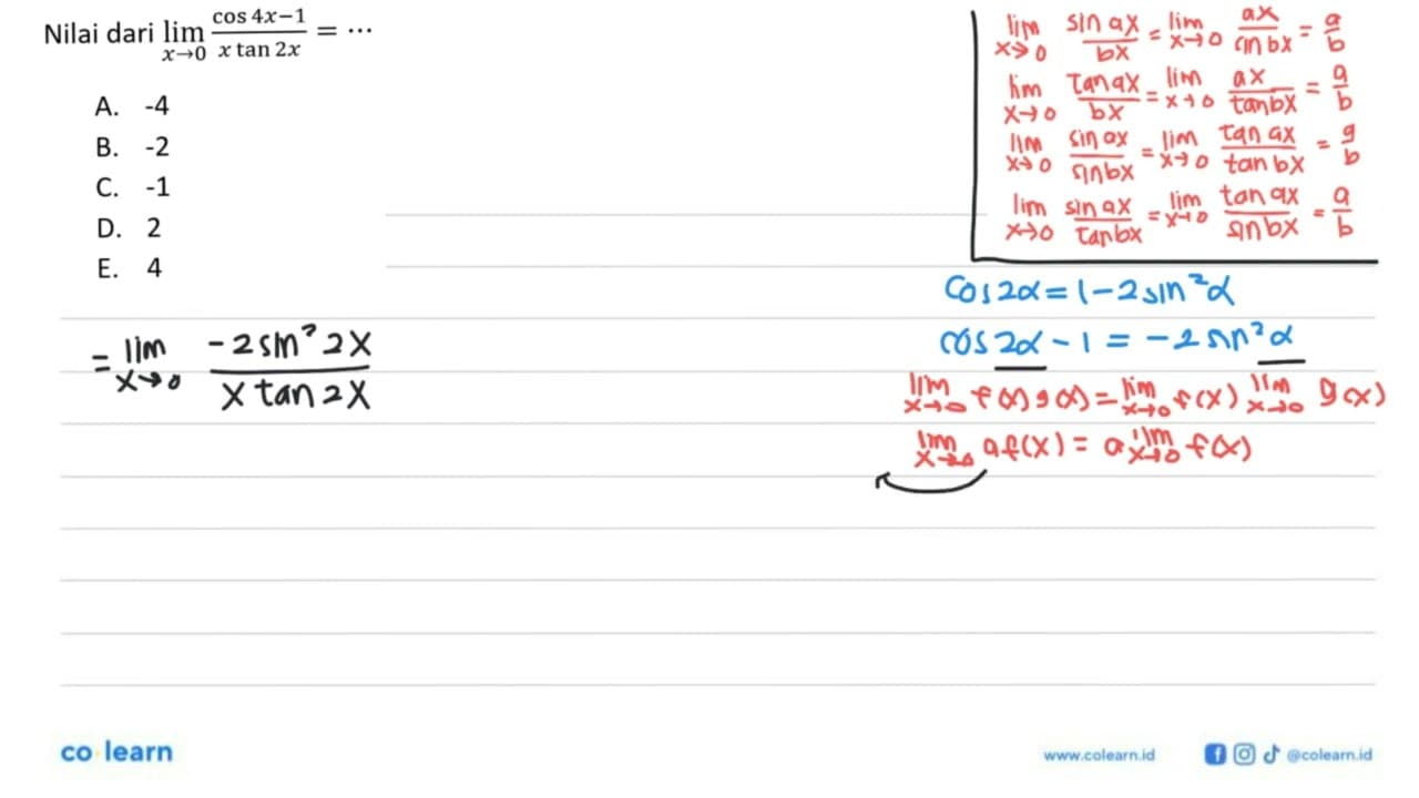 Nilai dari limit x -> 0 (cos 4x-1)/x tan 2x=...