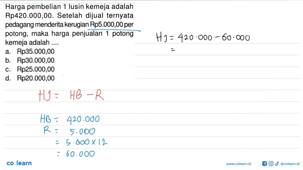 Harga pembelian 1 lusin kemeja adalah Rp420.000,00. Setelah