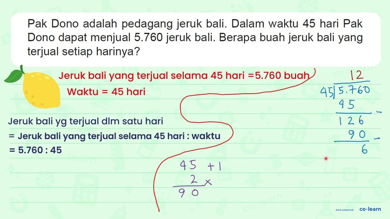 Pak Dono adalah pedagang jeruk bali. Dalam waktu 45 hari