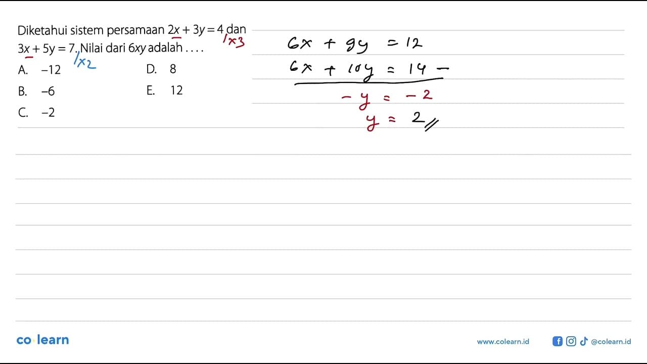 Diketahui sistem persamaan 2x+3y=4 dan 3x+5y=7. Nilai dari