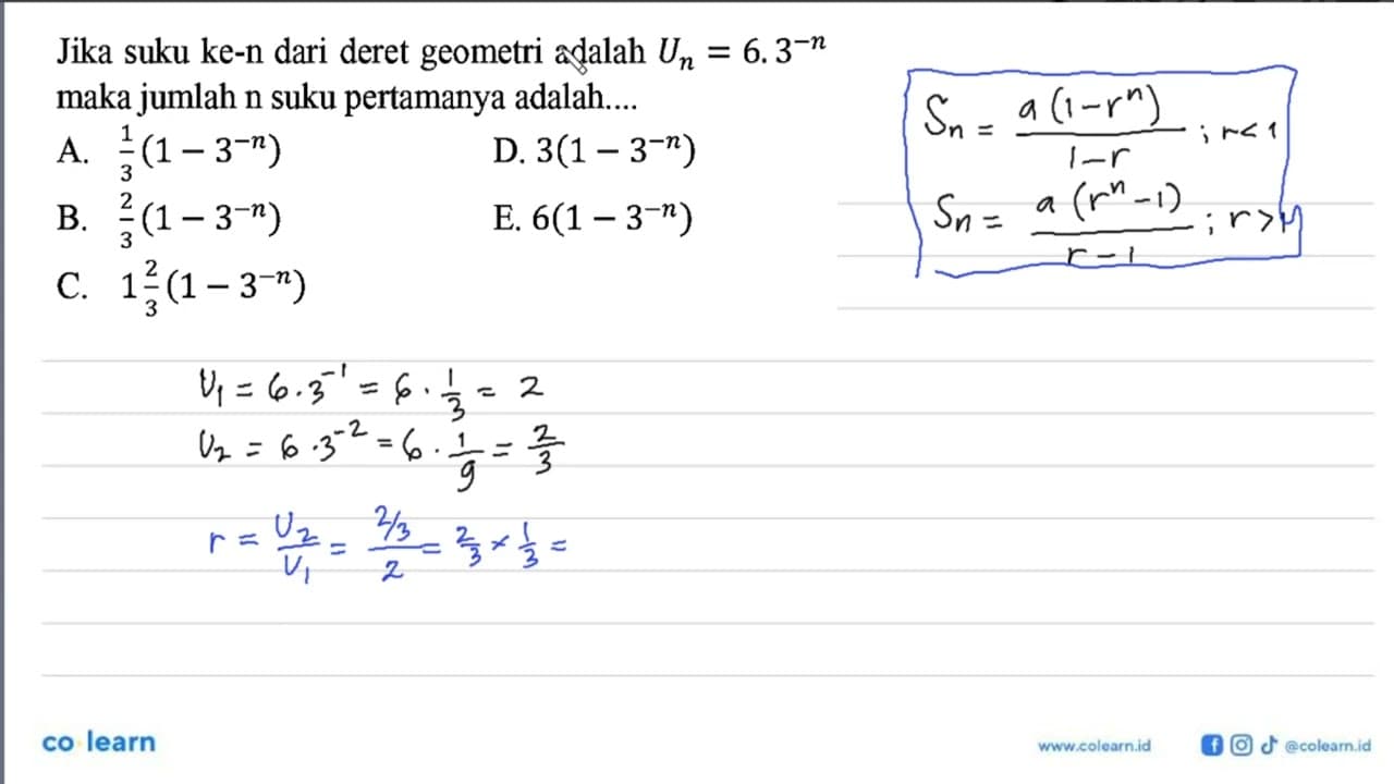 Jika suku ke-n dari deret geometri adalah Un=6.3^-n maka