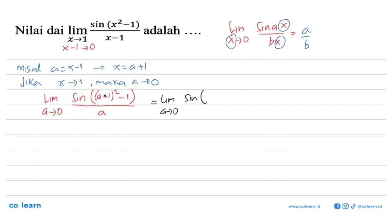 Nilai dari limit x->1 (sin(x^2-1)/(x-1) adalah ...