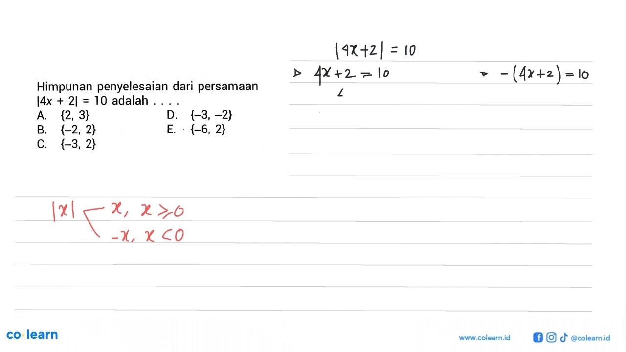 Himpunan penyelesaian dari persamaan |4x+2|=10 adalah....