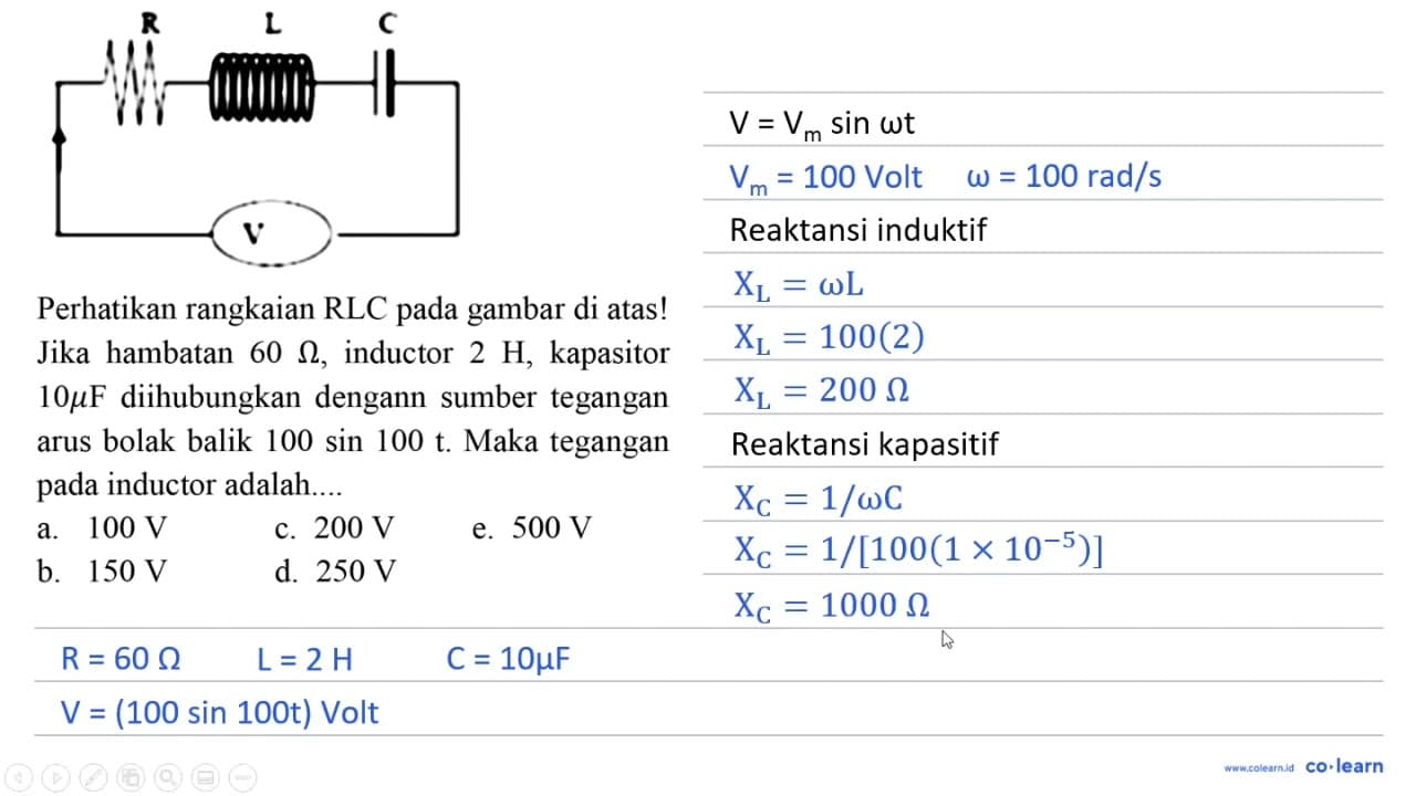 R L C V Perhatikan rangkaian RLC pada gambar di atas! Jika