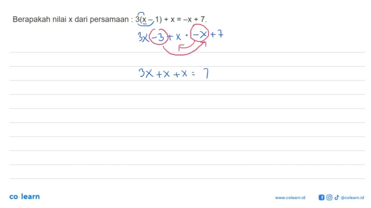 Berapakah nilai x dari persamaan : 3(x-1)+x=-x+7.