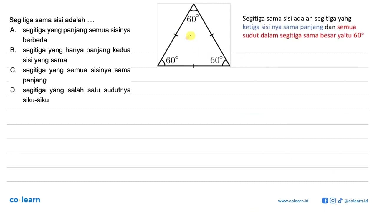 Segitiga sama sisi adalah ....A. segitiga yang panjang