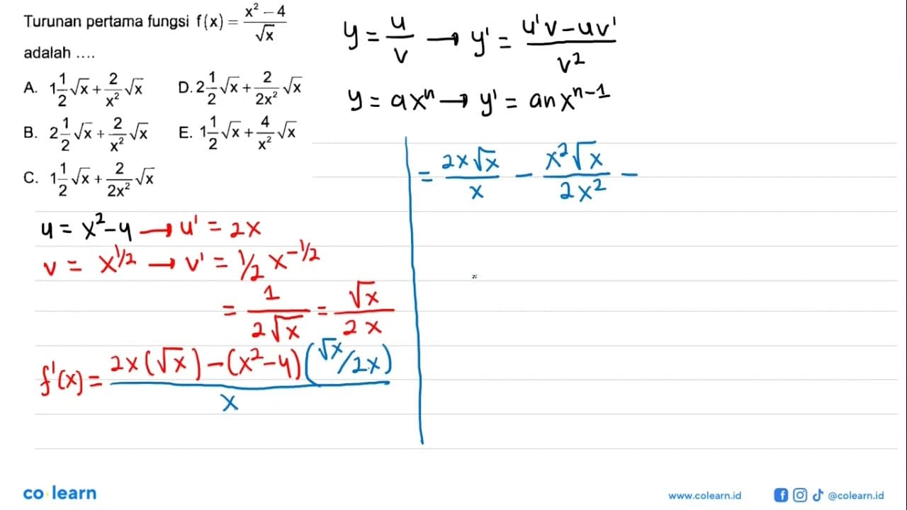 Turunan pertama fungsi f(x)=(x^2-4)/akar(x) adalah....