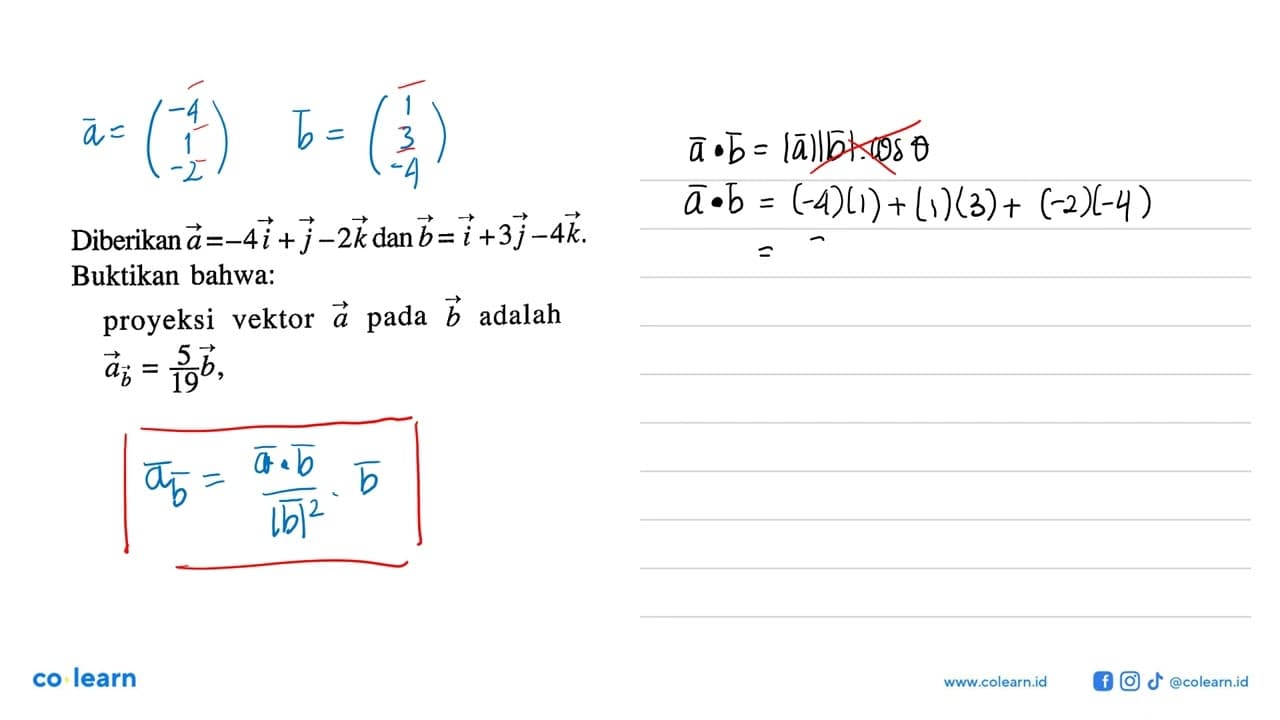 Diberikan vektor a=-4i+j-2k dan vektor b=i+3j-4k. Buktikan