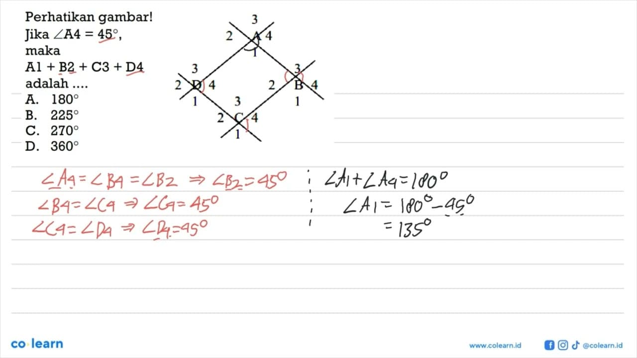 Perhatikan gambar!Jika sudut A 4=45 ,maka A 1+B 2+C 3+D 4