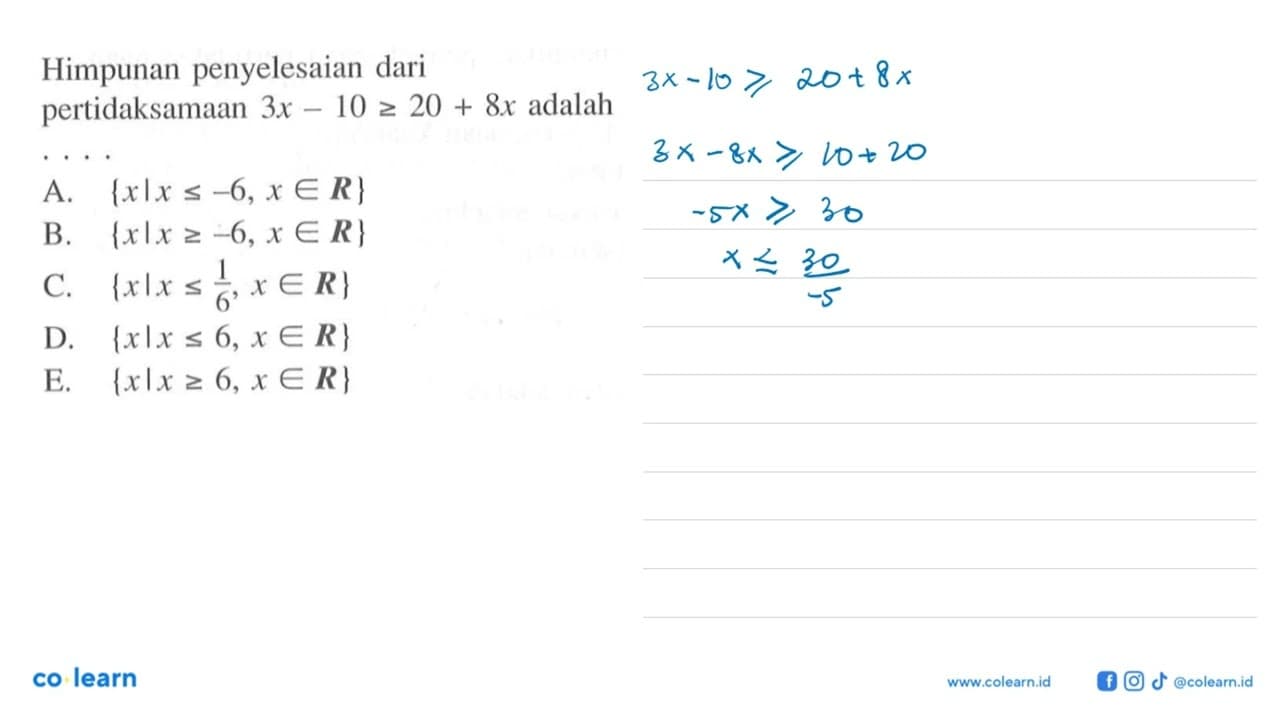 Himpunan penyelesaian dari pertidaksamaan 3x -10 >=20 + 8x