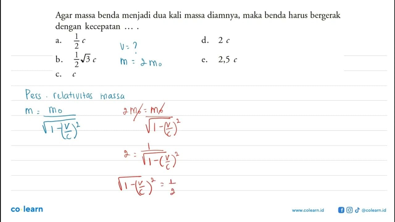 Agar massa benda menjadi dua kali massa diamnya, maka benda