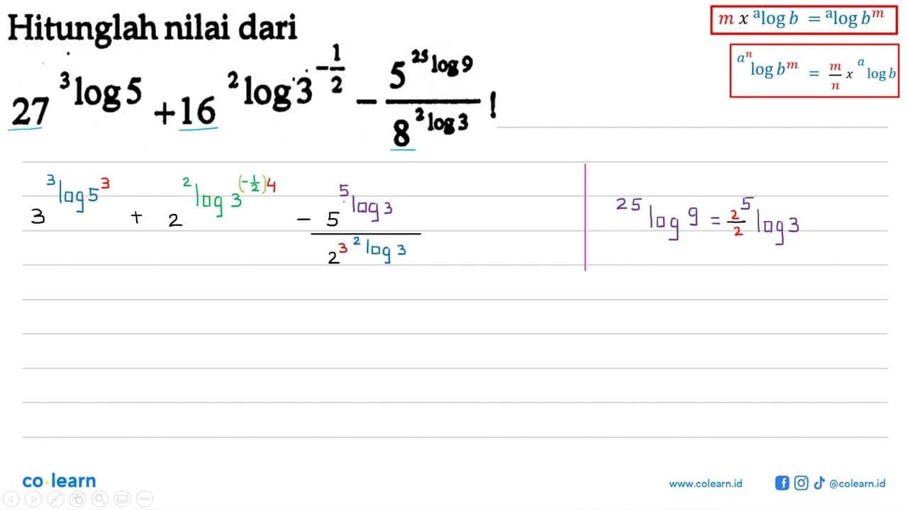 Hitunglah nilai dari 27^(3log5) + 16^(2log(3^(-1/2)) -