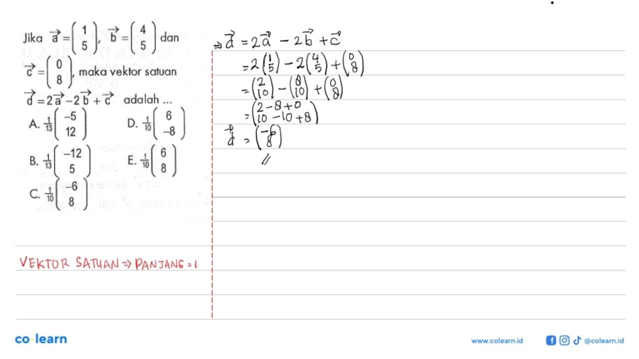 Jika vektor a=(1 5), vektor b=(4 5) dan vektor c=(0 8)